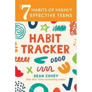 The 7 Habits of Highly Effective Teens: Habit Tracker -- Sean Covey